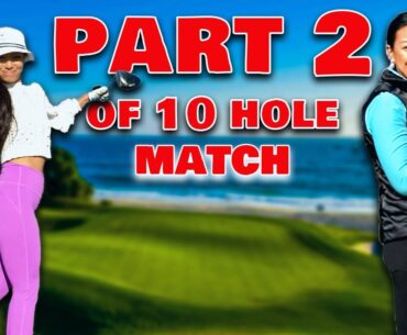 Monarch Beach GC | Part 2 || Shee Sisters Match