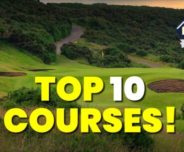 TOP 10 GOLF COURSES UK & IRELAND!!