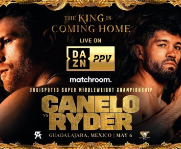 THE KING IS COMING HOME | Canelo Alvarez vs. John Ryder Official Fight Trailer