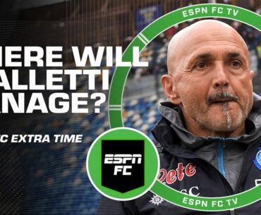 What club will Spalletti manage next season? | ESPN FC Extra Time