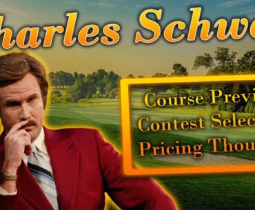 Charles Schwab | Course Preview| Initial Pricing Thoughts | Contest Selection | DraftKings Strategy