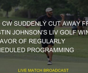 #away #favor #Dustin #programming #suddenly #Golf #scheduled #regularly #Johnson