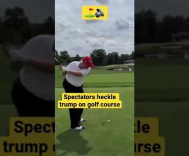 Spectators heckle trump on golf course #golf #shorts #donaldtrump #golfswing