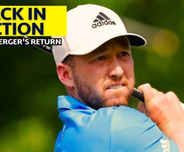 DANIEL BERGER RETURNS TO COMPETITIVE GOLF AFTER NEARLY A YEAR OUT INJURED
