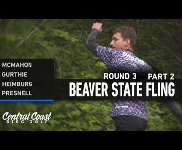 2023 Beaver State Fling - MPO Round 3 Part 2 - McMahon, Gurthie, Heimburg, Presnell