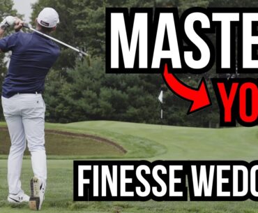 How to Master Your Finesse Wedges