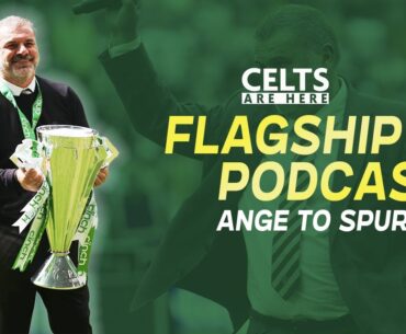 Ange Postecoglou to Spurs? | Scottish Cup Final | Kyogo Injury Latest