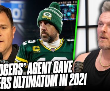 Aaron Rodgers Agent Gave Packers Ultimatum: Not Firing GM Lead To Rodgers Leaving | Pat McAfee React