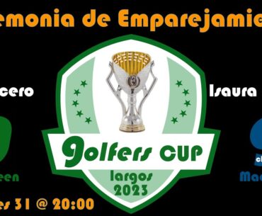 Golfers CUP LARGOS Ceremonia de Emparejamiento 2023