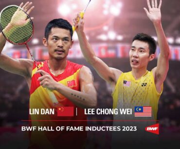 BWF Hall of Fame Ceremony | Lin Dan & Lee Chong Wei