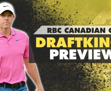 2023 RBC Canadian Open DFS Preview - Picks, Strategy, Fades | The First Cut Podcast