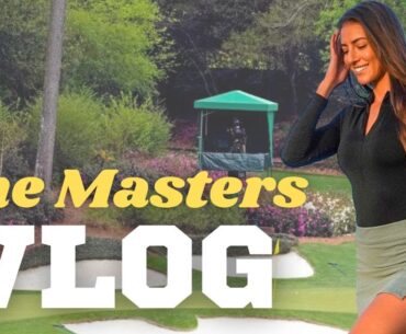 GOLF GIRL VLOG : I WENT TO THE MASTERS!
