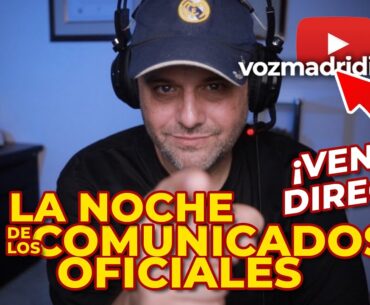 LA NOCHE DE LOS COMUNICADOS OFICIALES