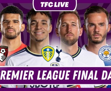 PREMIER LEAGUE FINAL DAY LIVE | LIVE FOOTBALL WATCHALONG | TFC LIVE