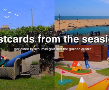 postcards from the seaside 💌  gorleston beach, great yarmouth, mini golf and the garden centre 🌊