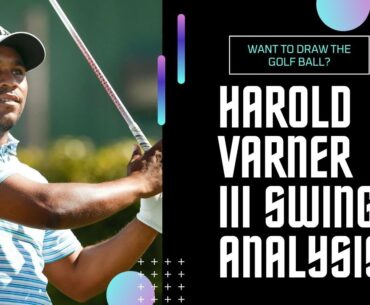 Unlocking the Secret to Harold Varner III's Perfect Draws!