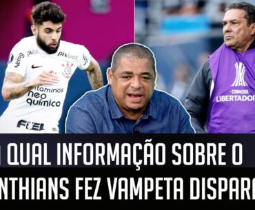 "QUÊ? EU FALO! Se ISSO FOR VERDADE, o Corinthians TEM QUE..." INFORMAÇÃO faz Vampeta DISPARAR!