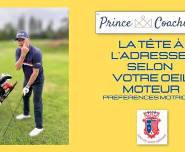 N'oublions pas le golf 67.... LA POSITION DE LA TÊTE A L'ADRESSE : L'OEIL MOTEUR