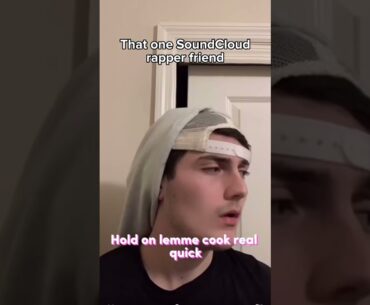 That one SoundCloud rapper friend (tiktok meme)