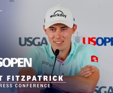 Matt Fitzpatrick: 2023 U.S. Open Press Conference