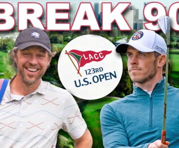 Can EAL & Gareth Bale Break 90 on LACC's 2023 US Open Layout?