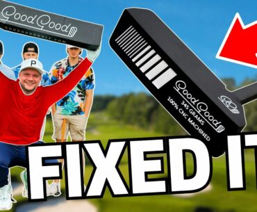 I FIXED The Good Good Putter - This Is WAY BETTER!