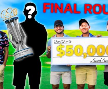 The Good Good Championship Final Round
