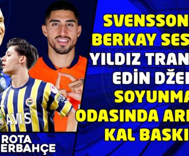 SOYUNMA ODASINDA ARDA'YA KAL BASKISI I SVENSSON VE BERKAY SESLERİ I Rota Fenerbahçe