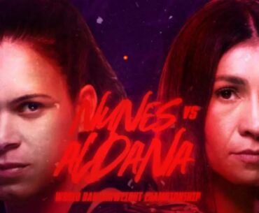 UFC 289: Full Card Breakdown, Predictions & Picks | Aldana will knockout Nunes