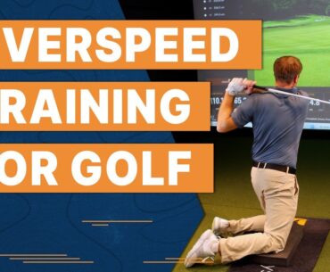 OVERSPEED TRAINING FOR GOLF | INCREASE YOUR CLUB SPEED AND DISTANCE
