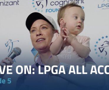 Drive On: LPGA All Access | Episode 5