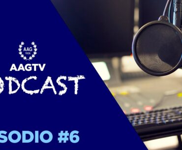 AAGTV PODCAST#6