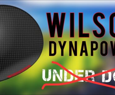 Wilson DynaPower Woods | Overlooked Clubs