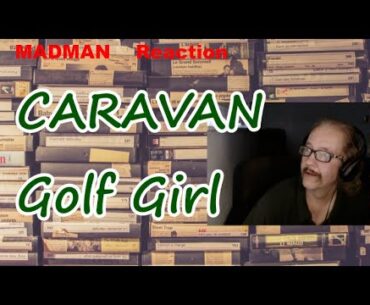Madman Reaction Caravan  Golf Girl