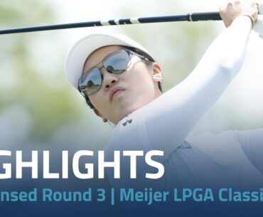 Condensed Rd. 3 | Meijer LPGA Classic