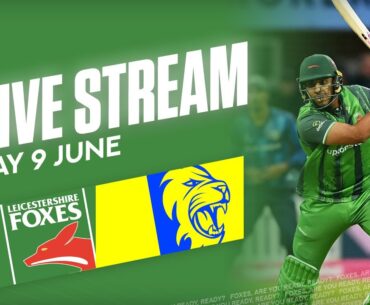 LIVE - Leicestershire Foxes vs  Durham | T20 Vitality Blast