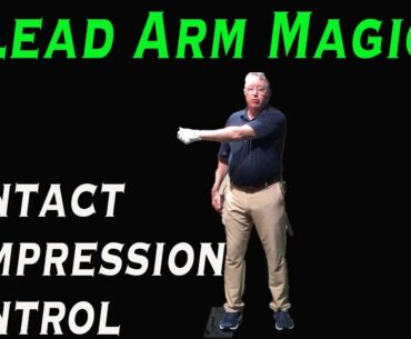 More Lead (Left) Arm Magic for Your Golf Swing