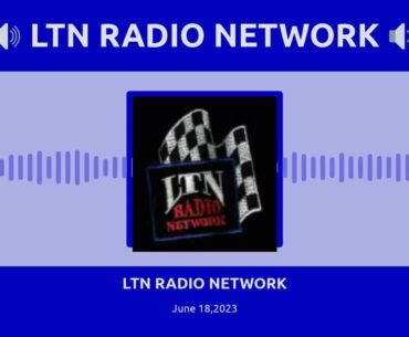 LTN RADIO NETWORK - June 18,2023