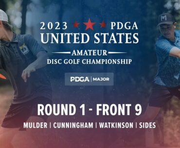 2023 PDGA U.S. Amateur Disc Golf Championships | R1F9 | Mulder, Cunningham, Watkinson, Sides