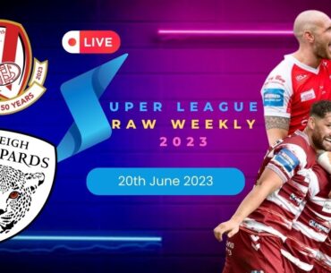 Super League Raw Weekly - 20th June 2023 - #rugbyleague