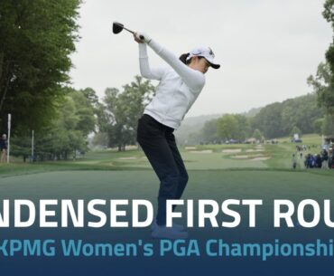 Condensed First Round | 2023 KPMG Women's PGA Championship