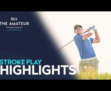 LATE STROKE PLAY DRAMA | The Amateur Championship