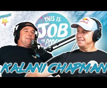 Kalani Chapman - Near Death Surfing Experience at Pipeline!!! This Is J.O.B The Podcast #4