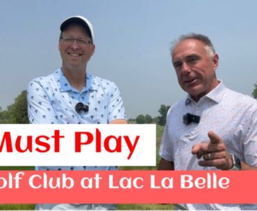 Why Play The Golf Club at Lac La Belle