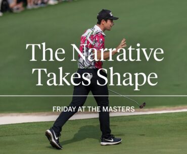 Friday at The Masters