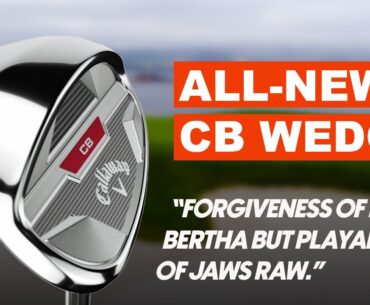 Callaway's New CB Wedge is Here
