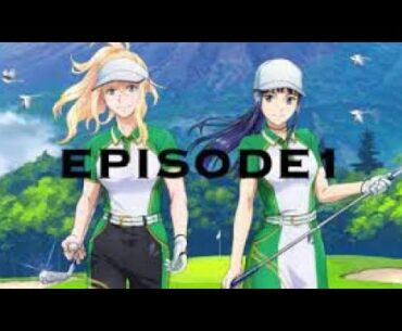 BIRDIE WING -Golf Girl's Story- Episode 1
