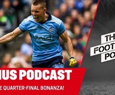 TFP - S3, Ep. 27: The Quarter-final bonanza, Kerry-Tyrone, Dublin-Mayo, Derry-Cork, Armagh-Monaghan
