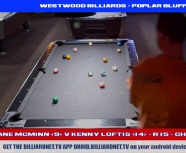 Shane McMinn V Kenny Loftis - R 15 - Westwood Billiards 7/1/23