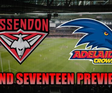 Round 17 Preview! (Essendon v Adelaide)